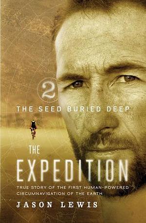 The Seed Buried Deep by Jason Lewis, Jason Lewis