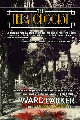 The Teratologist by Ward Parker