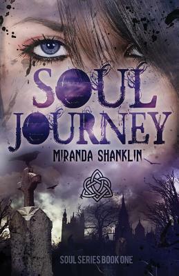 Soul Journey (Soul Series Book 1) by Miranda Shanklin