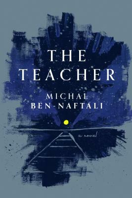The Teacher by Michal Ben-Naftali