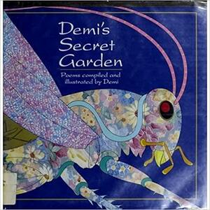 Demi's Secret Garden; Poems by Demi