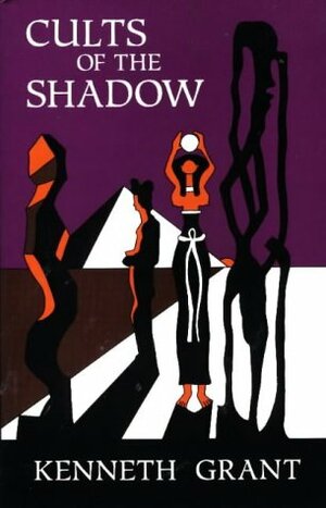 Cults of the Shadow by Kenneth Grant