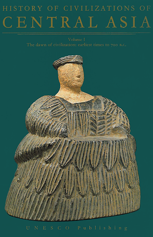 History of Civilizations of Central Asia, Volume I. The Dawn of Civilization: Earliest Times to 700 B.C. by V.M. Masson, Ahmad Hasan Dani