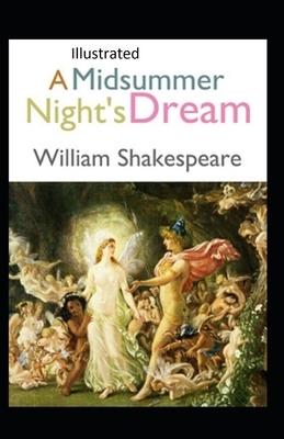 A Midsummer Night's Dream Illustrated by William Shakespeare