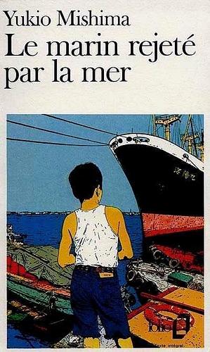 Le marin rejeté par la mer by Yukio Mishima