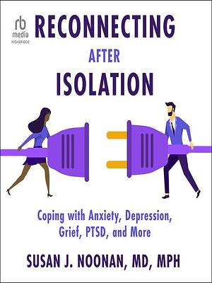 Reconnecting after Isolation by Susan J. Noonan