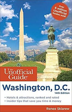 The Unofficial Guide to Washington, D.C. by Renee Sklarew