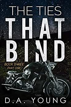 The Ties That Bind 3 - Part One by D.A. Young