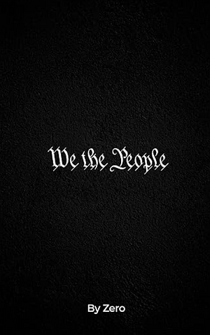 We the People by Bryan Johnson, Zero