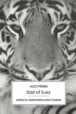 East of Suez by Alice Perrin