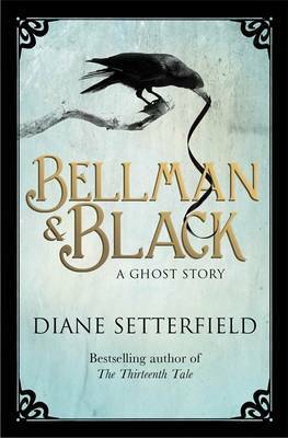 Bellman and Black: A Ghost Story by Diane Setterfield