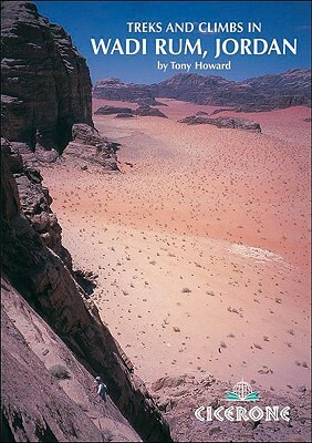 Treks and Climbs in Wadi Rum, Jordan by Tony Howard, Di Taylor