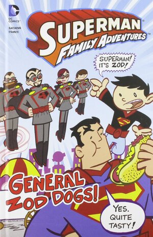 Superman Family Adventures: General Zod Dogs! by Franco Aureliani, Art Baltazar
