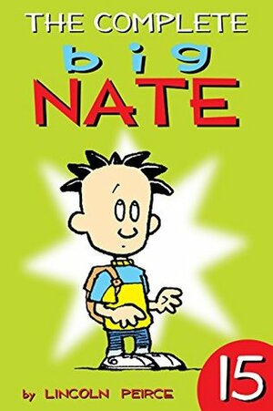 The Complete Big Nate: #15  by Lincoln Peirce