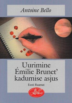 Uurimine Émilie Brunet' kadumise asjus by Antoine Bello