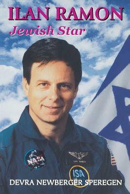 Ilan Ramon: Jewish Star by Devra Newberger Speregen