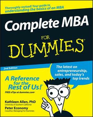 Complete MBA for Dummies by Peter Economy, Kathleen Allen