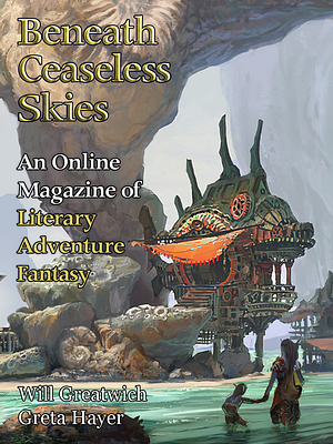 Beneath Ceaseless Skies #306 by Greta Hayer, Will Greatwich