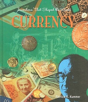 Currency by Patricia K. Kummer