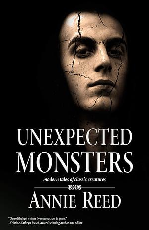 Unexpected Monsters by Annie Reed