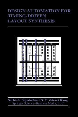 Design Automation for Timing-Driven Layout Synthesis by S. Sapatnekar, Sung-Mo (Steve) Kang