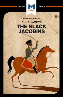 An Analysis of C.L.R. James's The Black Jacobins by Nick Broten