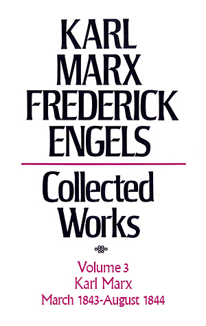 Collected Works, Volume 3: 1843-1844 by Karl Marx, Friedrich Engels