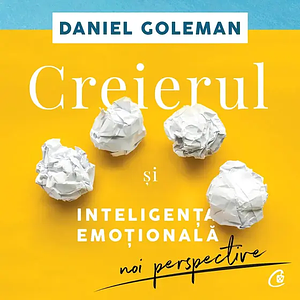 Creierul și inteligența emoțională. Noi perspective  by Harvard Business Review, Daniel Goleman, Ellen Langer