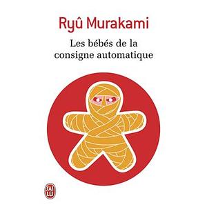 Les bébés de la consigne automatique by Ryū Murakami