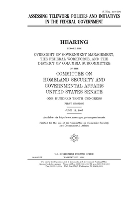 Assessing telework policies and initiatives in the federal government by Committee on Homeland Security (senate), United States Senate, United States Congress
