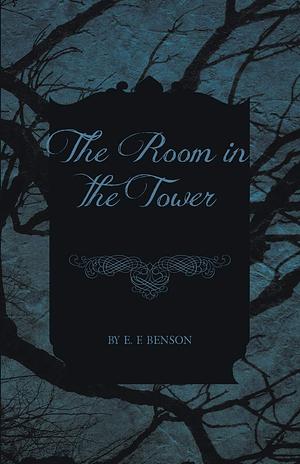 The Room in the Tower by E.F. Benson