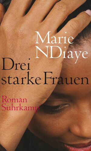 Drei starke Frauen by Marie NDiaye