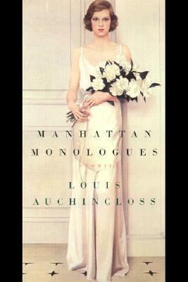 Manhattan Monologues: Stories by Louis Auchincloss