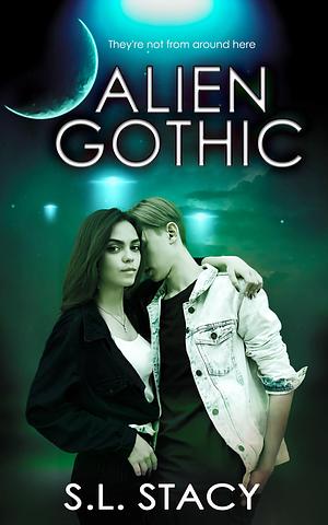 Alien Gothic by S.L. Stacy, S.L. Stacy