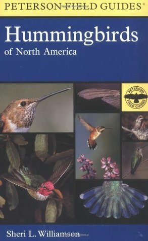 A Peterson Field Guide to Hummingbirds of North America by Roger Tory Peterson, Sheri L. Williamson