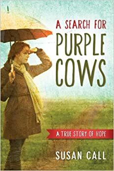 A Search for Purple Cows by Susan Call