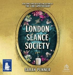 The London Séance Society by Sarah Penner