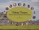 Dakota Dreams: Women's Stories of Passion and Perserverance by Karen Pearson