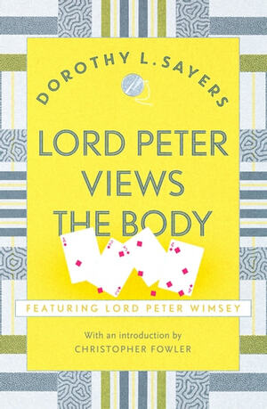 Lord Peter Views the Body by Dorothy L. Sayers