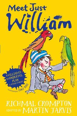 William's Wonderful Plan and Other Stories: Meet Just William by Martin Jarvis