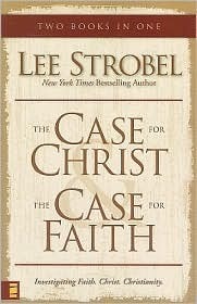 The Case for Christ/The Case for Faith by Lee Strobel