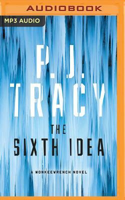 The Sixth Idea by P.J. Tracy