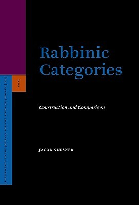 Rabbinic Categories: Construction and Comparison by Jacob Neusner