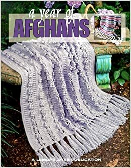 A Year of Afghans by Leisure Arts Inc.