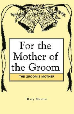 For the Mother of the Groom by Mary Martin
