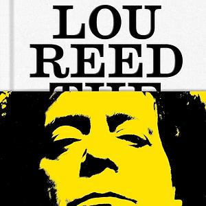 Lou Reed: The King of New York by Will Hermes