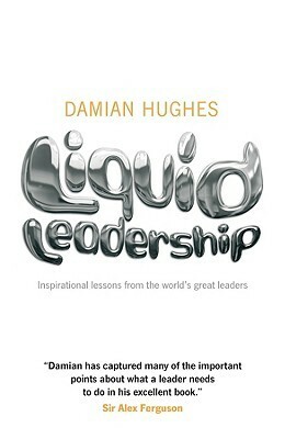 Liquid Leadership by Damian Hughes