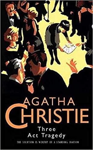 Three Act Tragedy: (Hercule Poirot #11)- Original text by Agatha Christie, Agatha Christie, Yavar Ismayilov