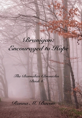 Branigan: Encouraged to Hope by Ronna M. Bacon