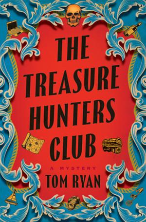 The Treasure Hunters Club by Tom Ryan